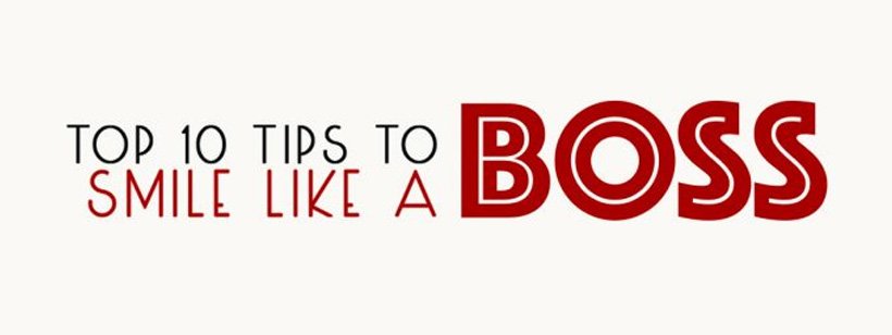 Read more about the article Top 10 Tips to SMILE LIKE A BOSS!