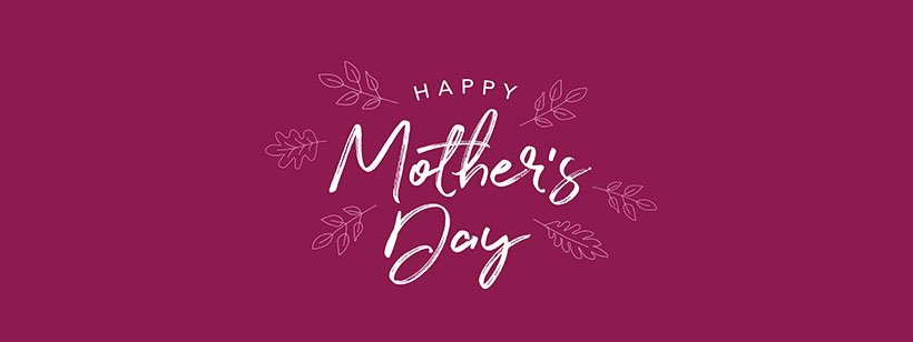 Read more about the article HAPPY MOTHER’S DAY!